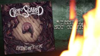Get Scared - Cunning, Not Convincing (Everyone&#39;s Out To Get Me)