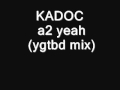 KADOC   a2 yeah ygtbd mix