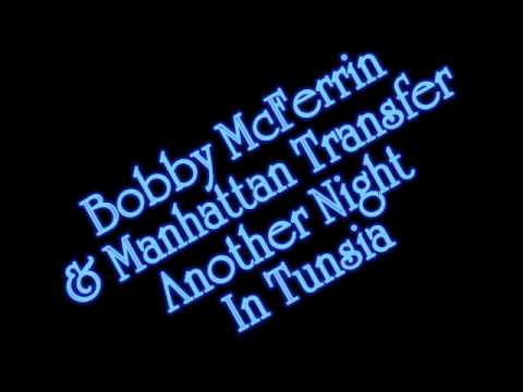 Manhattan Transfer feat Bobby McFerrin - Another Night In Tunsia