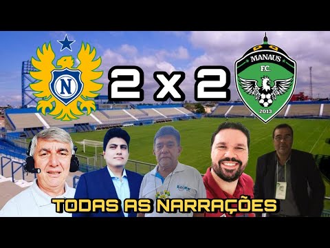 Todas as Narrações - Veja os gols entre Nacional-Am 2 x 2 Manaus FC pela Semifinal do barezão 22