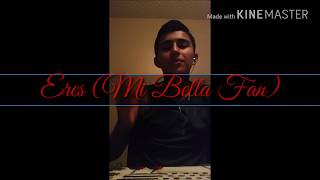 Eres (Mi Bella Fan)- Luis Coronel (Cover por Alex Pacheco)