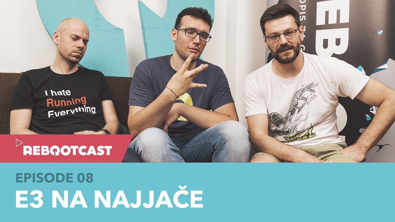 Rebootcast / Episode 08 / E3 na najjače