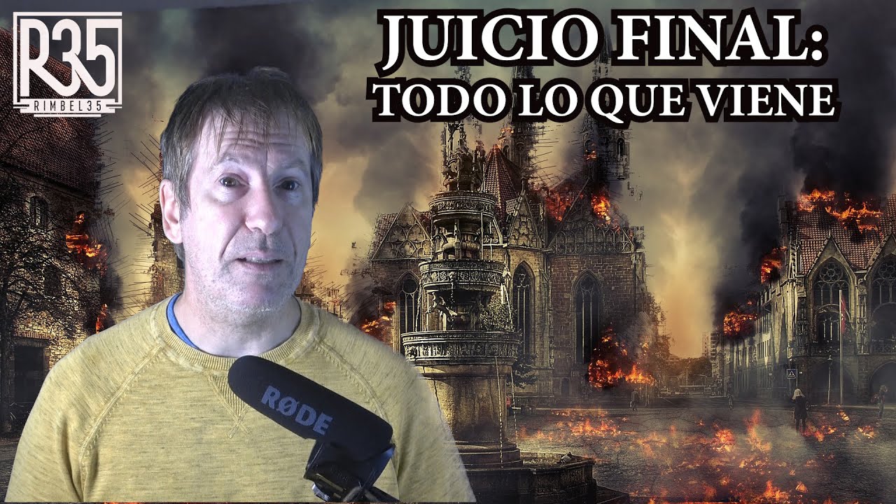 EL JUICIO FINAL: TODO LO QUE VIENE ES ALUCINANTE