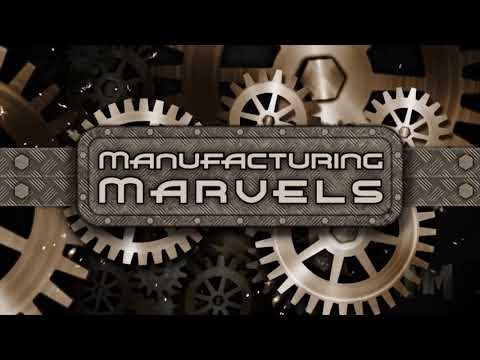 Manufacturing Marvels