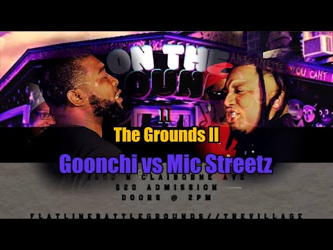 Goonchi vs Mic Streetz