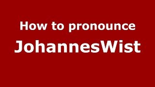 How to pronounce Johanneswist