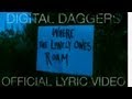 Digital Daggers - Where the Lonely Ones Roam ...