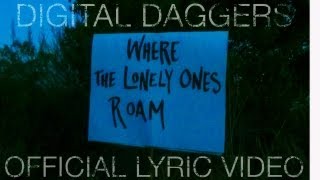Digital Daggers - Where the Lonely Ones Roam [Official Lyric Video]
