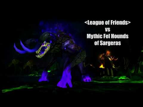 League of Friends vs. Mythic Fel Hounds of Sargeras (Shaman PoV)