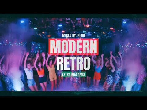 MODERN RETRO EXTRA // MEGAMIX // REMIXES // 2025 Mixed by KROB