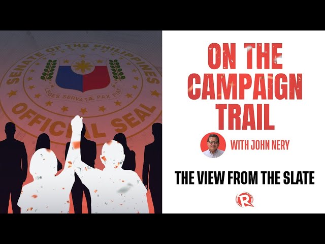 [WATCH] On The Campaign Trail with John Nery: The view from the slate
