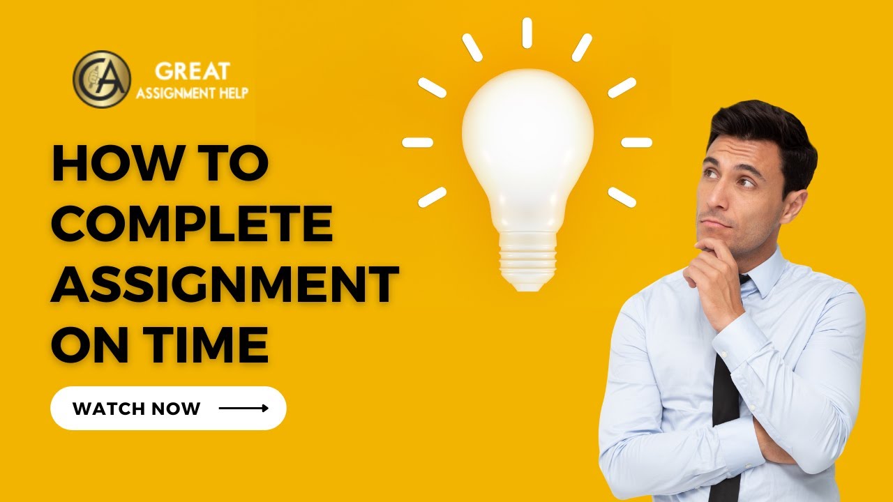 How to Complete Assignment On Time - Complete Guide by GreatassignmentHelp | Singapore