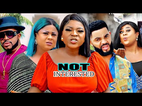 NOT INTERESTED(FULL MOVIE) UJU OKOLI/ FLASH BOY/ NGOZI EVOKA EZEH 2023 LATEST NOLLYWOOD MOVIE