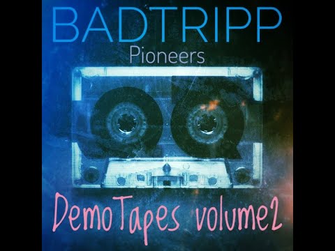 "Pioneers" (volume 2) by Badtripp 1999 demo tapes