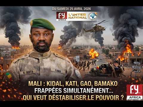 MALI : KIDAL, KATI, GAO, BAMAKO FRAPPÉES SIMULTANÉMENT… QUI VEUT DÉSTABILISER LE POUVOIR ?
