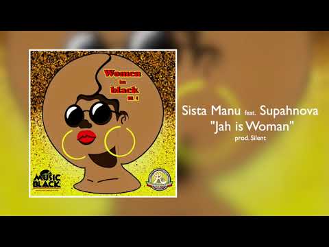Sista Manu feat. Supahnova - Jah is a woman [Women in Black vol.4]