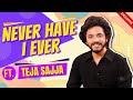 The Unseen Side of Teja Sajja | Most Candid Interview | Never Have I Ever