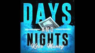 Kevo Muney - Days and Nights [Official Audio]