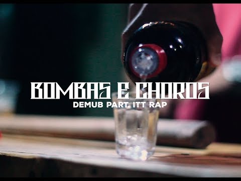 DEMUB part. ITT RAP - BOMBAS & CHOROS (VIDEOCLIPE OFICIAL)