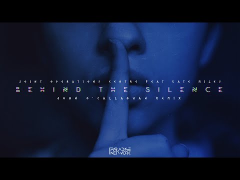 Joint Operations Centre feat. Kate Miles - Behind The Silence (John O'Callaghan Remix)