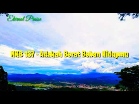 NKB 137 - Adakah Berat Beban Hidupmu / Tell it To Jesus