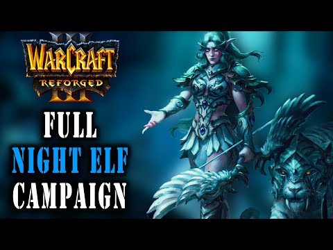 Warcraft 3 Reforged | Night Elf Campaign - Full Gameplay Walkthrough - No Commentary - 2020