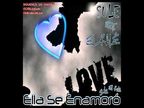 Sule ft El Kalé   Ella se enamoró