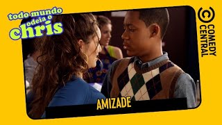 Amizade | Todo Mundo Odeia o Chris