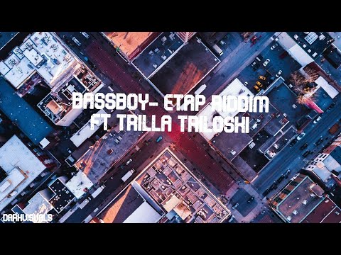 BASSBOY - Etap Riddim ft Trilla triloski