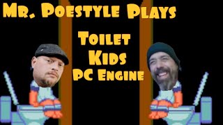 Mr. Poestyle Plays Toilet Kids A PC Engine Exclusive On His Turbografx 16