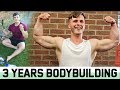 3 YEARS OF BODYBUILDING - Physique Update