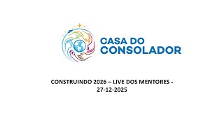 CONSTRUINDO 2026 – LIVE DOS MENTORES -     27-12-2025