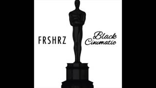 FRSHRZ - Black Cinematic