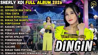 Download lagu DINGIN - SEPONDOK DUA CINTA - TIRAI CINTA - SHERLY  KDI FULL ALBUM TERBARU 2026 || OM ADELLA TERBARU mp3