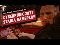Cyberpunk 2077: 21 Minutes of Google Stadia Gameplay (1080p Settings)