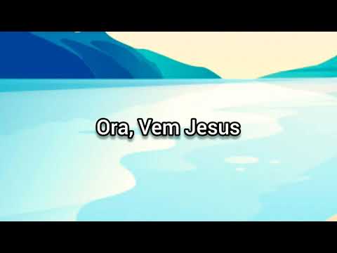 483 - ORA, VEM JESUS