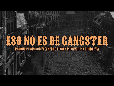 Eso No Es de Gangster - Producto Sin Corte x Ñengo Flow x Midnvght x Cdobleta (Official Video)
