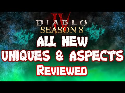 Diablo 4 Season 8 - ALL New Uniques and Aspects for every class - Review Season 8 PTR Patch Notes