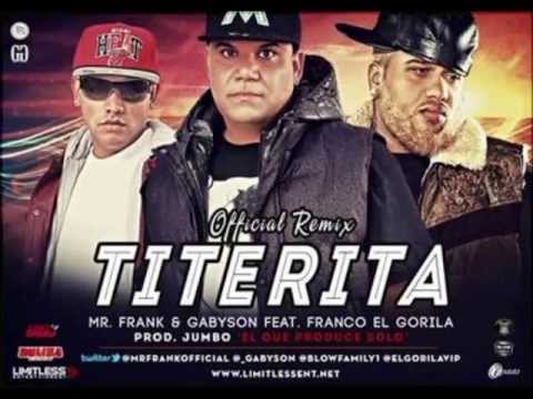 Titerita (Official Remix) - Mr Frank & Gabyson Ft Franco El Gorila ★Reggeton★ 2013 (Original)
