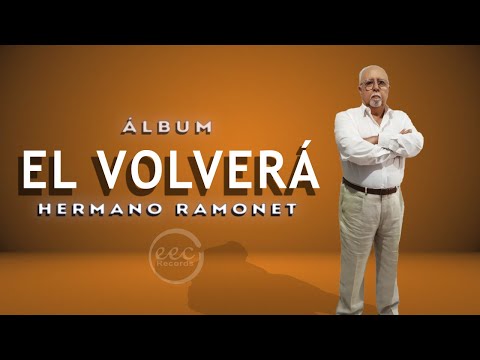 El Volverá - Hermano Ramonet (Álbum Completo)