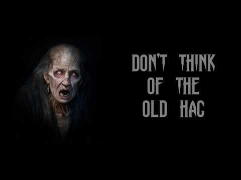 Don’t Think of the Old Hag