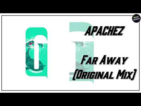 APACHEZ - Far Away (Original Mix)