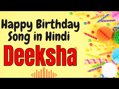 Deeksha Happy Birthday Song | Happy Birthday Deeksha Song in Hindi | Birthday Song for Deeksha
