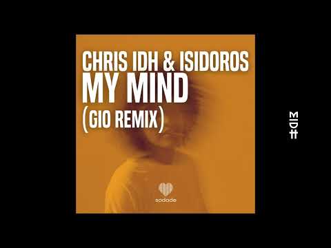 Chris IDH & Isidoros - My Mind (Gio Extended Remix)