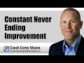 Constant Never Ending Improvement