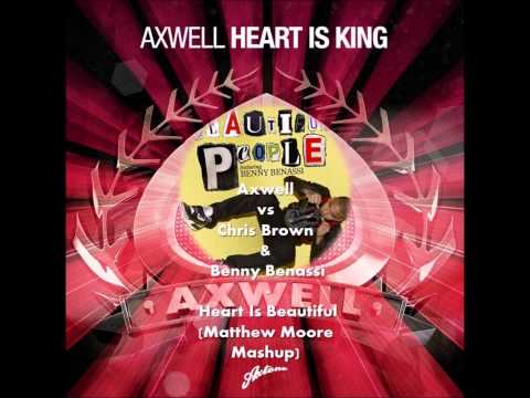 Axwell vs Chris Brown & Benny Benassi - Heart Is Beautiful (Matthew Moore Mashup)