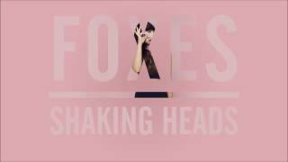 Foxes - Shaking Heads