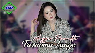 Download lagu Anggun Pramudita Tresnomu Lungo... mp3