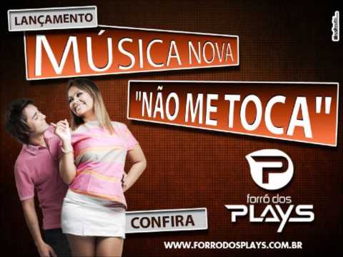 Não me toca - FORRÓ DOS PLAYS (Lançamento 2012) - A3 ENTRETENIMENTO