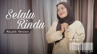 Download lagu SELALU RINDU - NURTITA FADILAH (Akustik Version) | Ine Sinthya cover mp3 Download lagu SELALU RINDU - NURTITA FADILAH (Akustik Version) | Ine Sinthya cover mp3